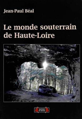 Couverture du livre de Jean-Paul Béal - Le monde souterrain de Haute-loire