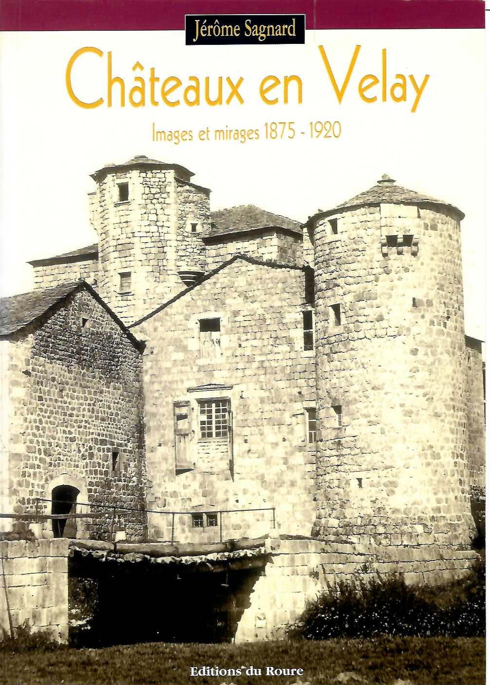 Couverture du livre de Jérôme Sagnard - Châteaux en Velay